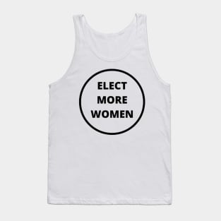 ELECT MORE WOMEN T-SHIRT, VOTE FOR WOMEN T-SHIRT, FEMINISM T-SHIRT, VOTE T-SHIRT, WOMEN IN POLITICS T-SHIRT, FEMINIST GIFT Tank Top